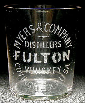 An acid-etched pre-pro glass advertising Fulton Whiskey, from Myers & Co. of Covington, KY.