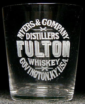 A pre-pro glass advertising Fulton Whiskey, from Myers & Co. of Covington, KY.