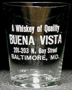 Buena Vista Whiskey shot glass, ca. 1916